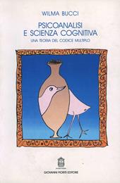 Psicoanalisi e scienza cognitiva. Una teoria del codice multiplo