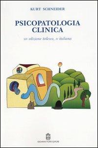 Psicopatologia clinica - Kurt Schneider - Libro Giovanni Fioriti Editore 2016, Psicopatologia | Libraccio.it