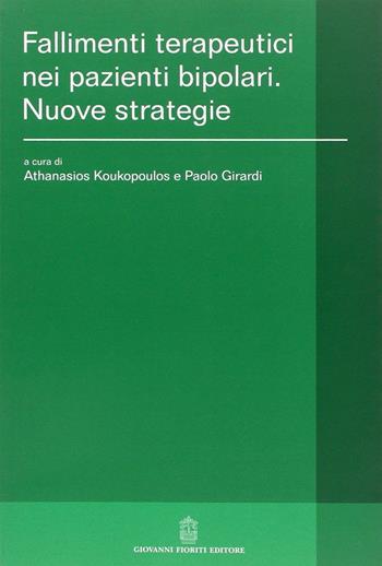 Fallimenti terapeutici nei pazienti bipolari. Nuove strategie  - Libro Giovanni Fioriti Editore 2016, Ailas | Libraccio.it
