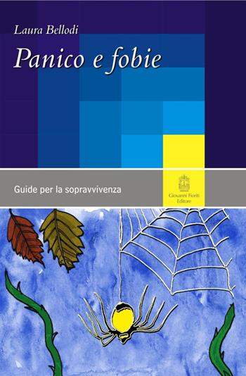 Panico e fobie - Laura Bellodi - Libro Giovanni Fioriti Editore 2016, Guide per la sopravvivenza | Libraccio.it