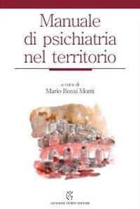 Manuale di psichiatria nel territorio  - Libro Giovanni Fioriti Editore 2016, Ailas | Libraccio.it