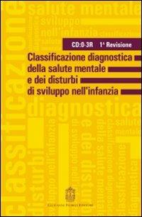 Classificazione diagnostica della salute mentale e dei disturbi di sviluppo dell'infanzia. 1ª revisione  - Libro Giovanni Fioriti Editore 2016 | Libraccio.it