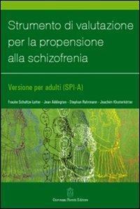 Strumento di valutazione per la propensione alla schizofrenia  - Libro Giovanni Fioriti Editore 2016, Psicopatologia | Libraccio.it