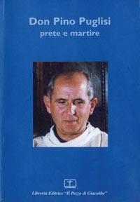 Don Pino Puglisi. Prete e martire. Atti del Convegno  - Libro Il Pozzo di Giacobbe 2000, Semi | Libraccio.it
