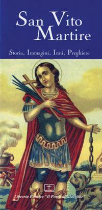 San Vito martire. Storia, immagini, inni, preghiere  - Libro Il Pozzo di Giacobbe 2000 | Libraccio.it