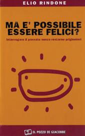 Ma è possibile essere felici? Interrogare il passato senza restarne prigionieri