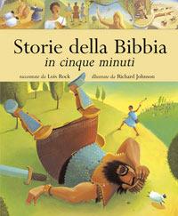 Storie della Bibbia in cinque minuti - Lois Rock - Libro Il Pozzo di Giacobbe 2005, Children's Bibles | Libraccio.it