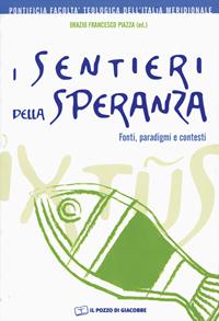 I sentieri della speranza. Fonti, paradigmi e contesti  - Libro Il Pozzo di Giacobbe 2006 | Libraccio.it