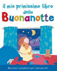 Il mio primissimo libro della buonanotte. Ediz. a colori - Lois Rock - Libro Il Pozzo di Giacobbe 2005, Piccoli tesori | Libraccio.it