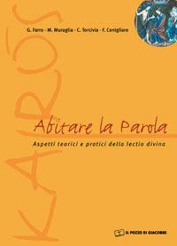 Abitare la parola. Aspetti teorici e pratici della lectio divina  - Libro Il Pozzo di Giacobbe 2005, Kairós | Libraccio.it