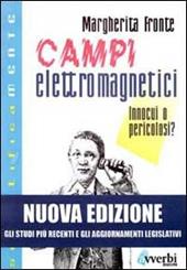 Campi elettromagnetici. Innocui o pericolosi?