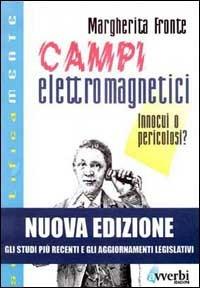 Campi elettromagnetici. Innocui o pericolosi? - Margherita Fronte - Libro Avverbi 1999, Scientificamente | Libraccio.it