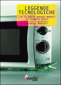 Leggende tecnologiche. E il gatto-bonsai mangiò la fragola-pesce - Lorenzo Montali - Libro Avverbi 2003 | Libraccio.it