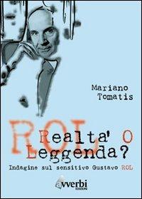 Rol. Realtà o leggenda? Indagine sul sensitivo Gustavo Rol - Mariano Tomatis - Libro Avverbi 2003, Apertamente | Libraccio.it