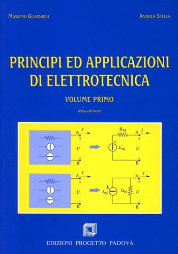 Principi e applicazioni di elettrotecnica. Vol. 1 - Massimo Guarnieri, Andrea Stella - Libro Progetto Libreria 2004 | Libraccio.it