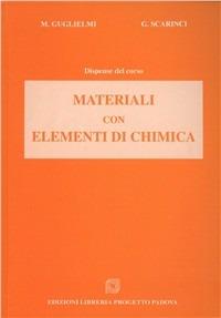 Materiali con elementi di chimica - Massimo Guglielmi, Giovanni Scarinci - Libro Progetto Libreria 2003 | Libraccio.it