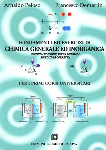 Fondamenti ed esercizi di chimica generale e inorganica per i primi corsi universitari - Arnaldo Peloso, Francesco De Martin - Libro Progetto Libreria 2005 | Libraccio.it