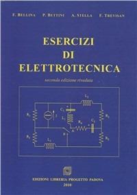 Esercizi di elettrotecnica - Fabrizio Bellina - Libro Progetto Libreria 2005 | Libraccio.it