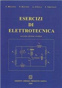 Esercizi di elettrotecnica - Fabrizio Bellina - Libro Progetto Libreria 2005 | Libraccio.it