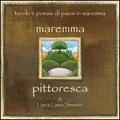 Maremma pittoresca. Tavole e poesie di paesi in Maremma