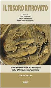 Il tesoro ritrovato. Sovana: la sezione archeologica nella Chiesa di San Mamiliano  - Libro Laurum 2012 | Libraccio.it