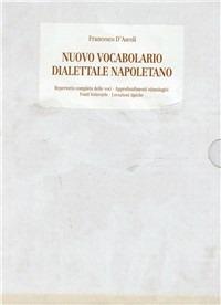 Nuovo vocabolario dialettale napoletano - Francesco D'Ascoli - Libro Adriano Gallina Editore 1993 | Libraccio.it