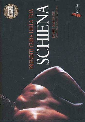 Prenditi cura della tua schiena - Robin A. McKenzie - Libro Spinal Publications Italia 2010 | Libraccio.it