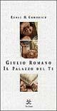 Giulio Romano. Il palazzo del Te. Ediz. illustrata - Ernst H. Gombrich - Libro Tre Lune 1999, Asteres | Libraccio.it