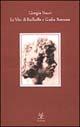 Le vite di Raffaello e Giulio Romano - Giorgio Vasari - Libro Tre Lune 1999, Saturnini | Libraccio.it