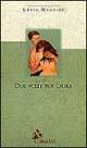 Due volte per Laura - Lucia Mannise - Libro I Libri di Pan 1998 | Libraccio.it
