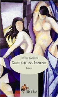 Diario di una paziente - Tonina Facciani - Libro I Libri di Pan 2006 | Libraccio.it