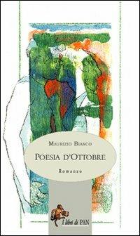 Poesia d'ottobre - Maurizio Bianco - Libro I Libri di Pan 2006 | Libraccio.it