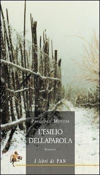 L' esilio della parola - Pasquale Moccia - Libro I Libri di Pan 2007 | Libraccio.it