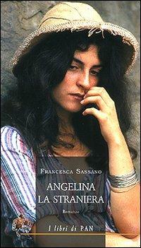 Angelina la straniera - Francesca Sassano - Libro I Libri di Pan 2008 | Libraccio.it