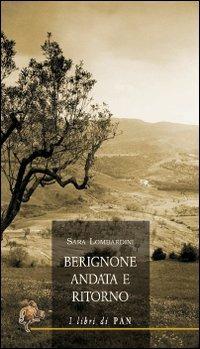 Berignone andata e ritorno - Sara Lombardini - Libro I Libri di Pan 2009 | Libraccio.it