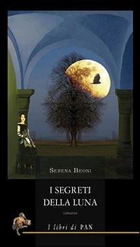 I segreti della luna - Serena Beoni - Libro I Libri di Pan 2010 | Libraccio.it