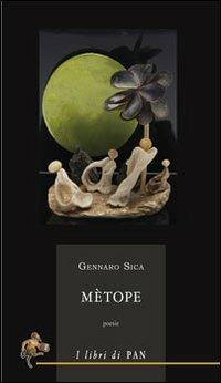 Mètope - Gennaro Sica - Libro I Libri di Pan 2010 | Libraccio.it