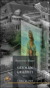 German graffiti - Francesco Sanna - Libro I Libri di Pan 2010 | Libraccio.it