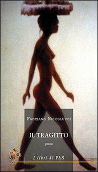 Il tragitto - Fabriano Niccolucci - Libro I Libri di Pan 2011 | Libraccio.it