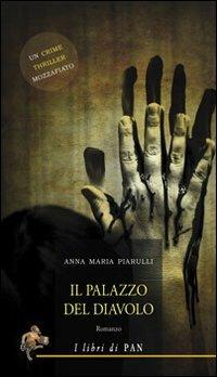 Il palazzo del diavolo - Annamaria Piarulli - Libro I Libri di Pan 2013 | Libraccio.it