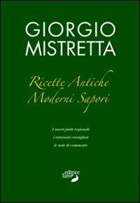 Ricette antiche, moderni sapori - Giorgio Mistretta - Libro Taro 2006 | Libraccio.it