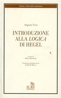 Introduzione alla logica di Hegel. Ediz. italiana e francese - Augusto Vera - Libro Fabrizio Fabbri Editore 2004, Class. umbri letter. dalle origini al 900 | Libraccio.it