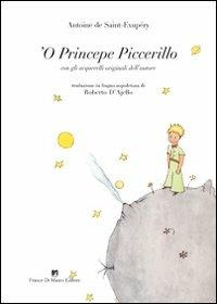 Princepe piccerillo (Le petit prince) ('O) - Antoine de Saint-Exupéry - Libro Di Mauro Franco 2003 | Libraccio.it