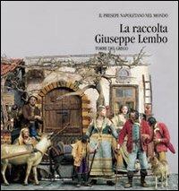 Raccolta Giuseppe Lembo  - Libro Di Mauro Franco 2006, Il presepe napoletano nel mondo | Libraccio.it