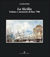 La Sicilia. Vedute e ricordi di viaggio di fine '700