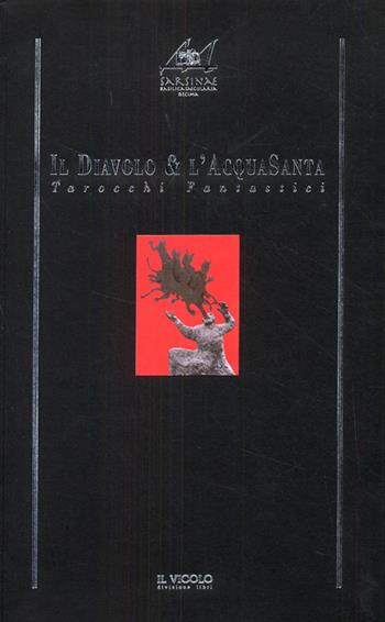 Il diavolo & l'acquasanta. Tarocchi fantastici  - Libro Il Vicolo 2008 | Libraccio.it