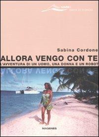 Allora vengo con te - Sabina Cordone - Libro Magenes 2008, Maree. Storie del mare | Libraccio.it
