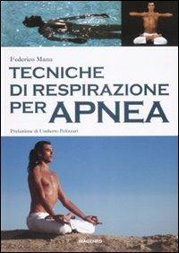 Tecniche di respirazione per apnea - Federico Mana - Libro Magenes 2008, Blu sport | Libraccio.it
