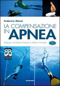 La compensazione in apnea - Federico Mana - Libro Magenes 2009, Blu sport | Libraccio.it