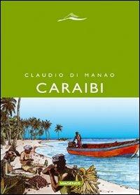 Caraibi. Racconti delle Indie occidentali - Claudio Di Manao - Libro Magenes 2009, Maree. Storie del mare | Libraccio.it